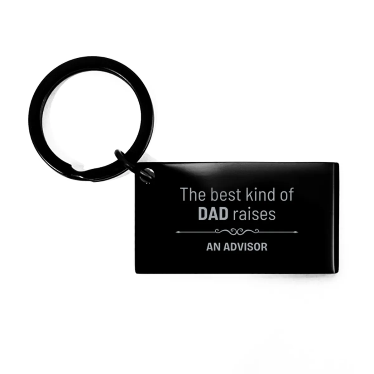 Advisor Dad Gifts, The best kind of DAD, Father's Day Appreciation Birthday Keychain for Advisor, Dad, Father from Son Daughter