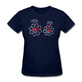 "I've Lost an Electron" - Women's T-Shirt