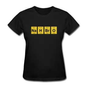 "NaH BrO" - Women's T-Shirt